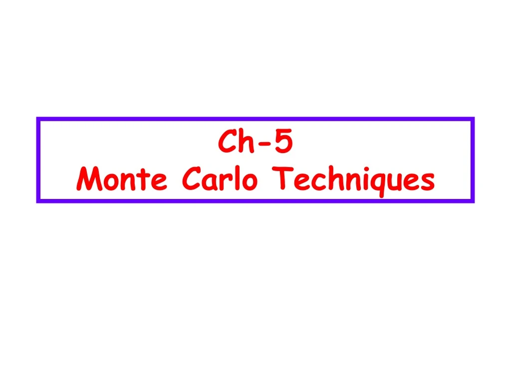 ch 5 monte carlo techniques