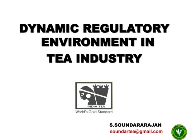 DYNAMIC REGULATORY ENVIRONMENT IN  TEA INDUSTRY