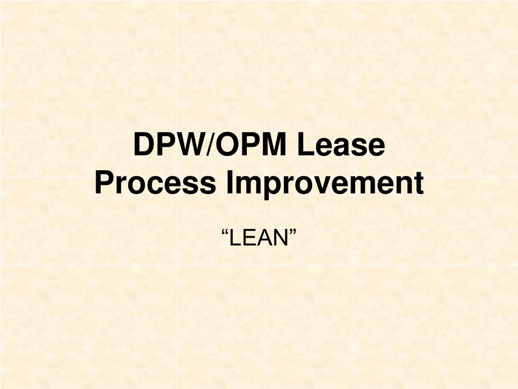 dpw opm lease process improvement