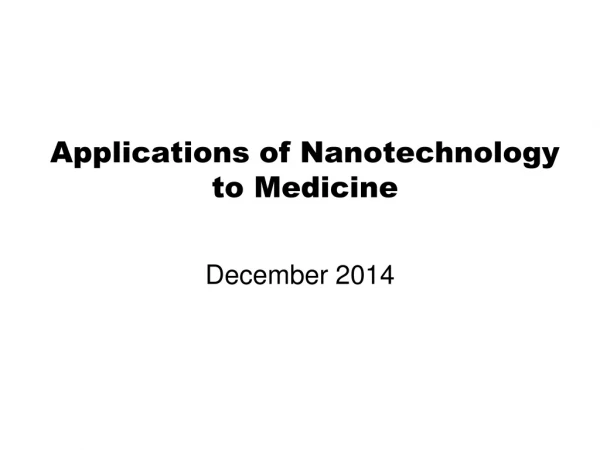 Applications of Nanotechnology to Medicine
