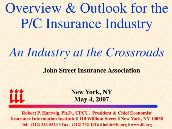 Overview &amp; Outlook for the P/C Insurance Industry An Industry at the Crossroads