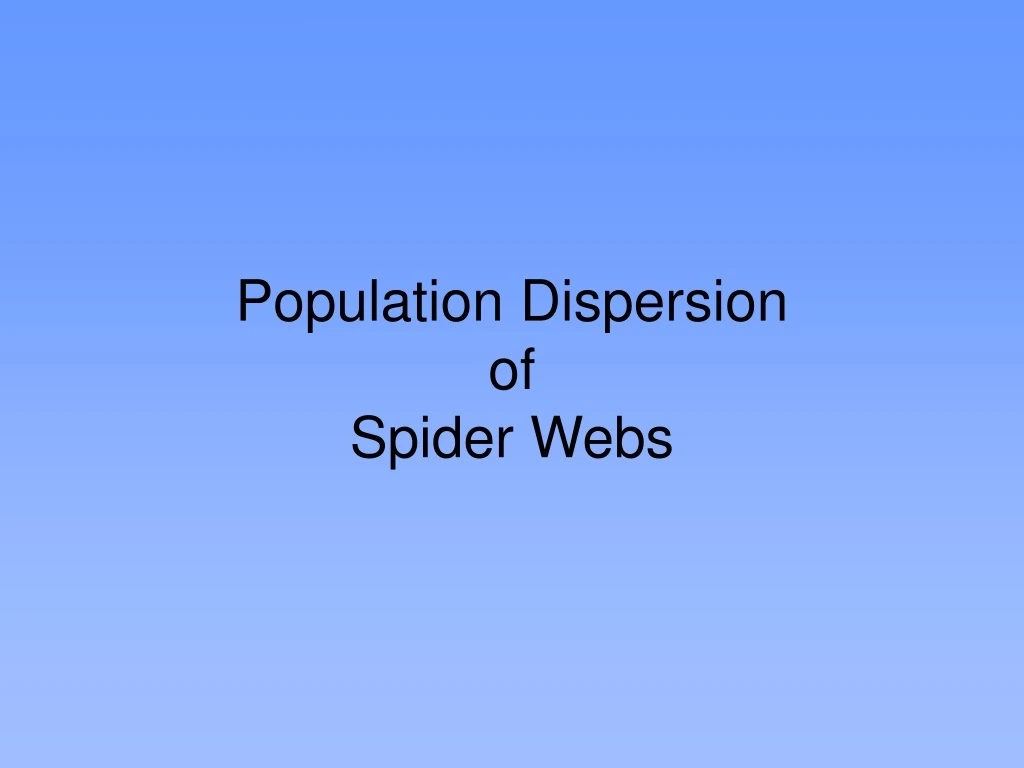 population dispersion of spider webs