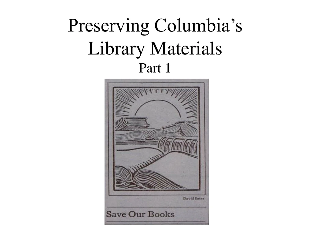 preserving columbia s library materials part 1