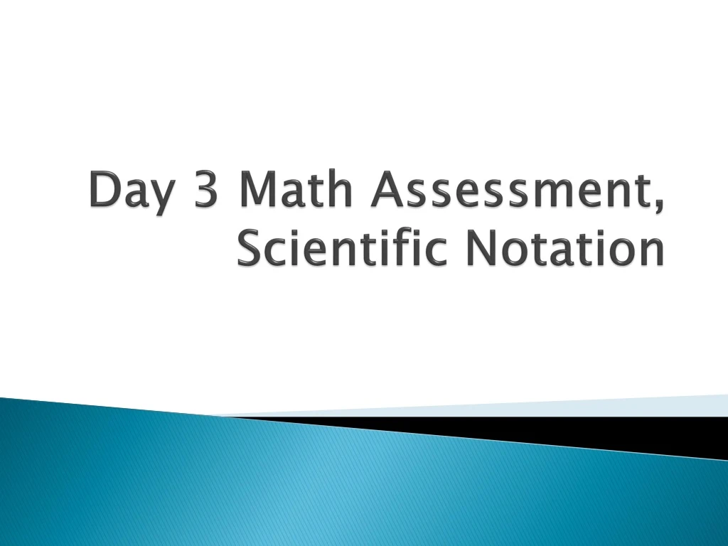 day 3 math assessment scientific notation
