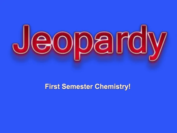 First Semester Chemistry!