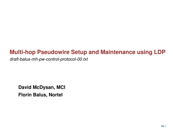Multi-hop Pseudowire Setup and Maintenance using LDP draft-balus-mh-pw-control-protocol-00.txt
