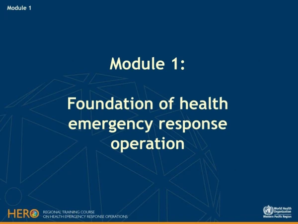 Module 1:  Foundation of health emergency response operation