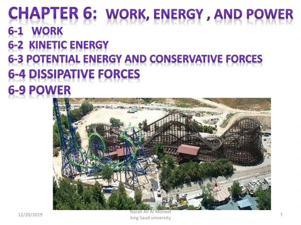 Chapter 6:   Work, energy , and power 6-1   Work 6-2  Kinetic energy