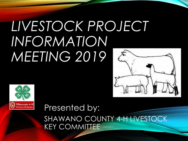 LIVESTOCK PROJECT INFORMATION MEETING 2019