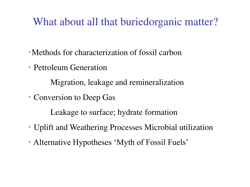 what about all that buriedorganic matter