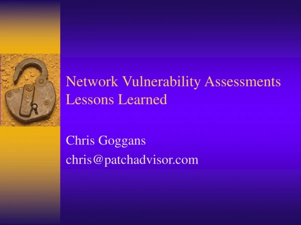 Network Vulnerability Assessments Lessons Learned