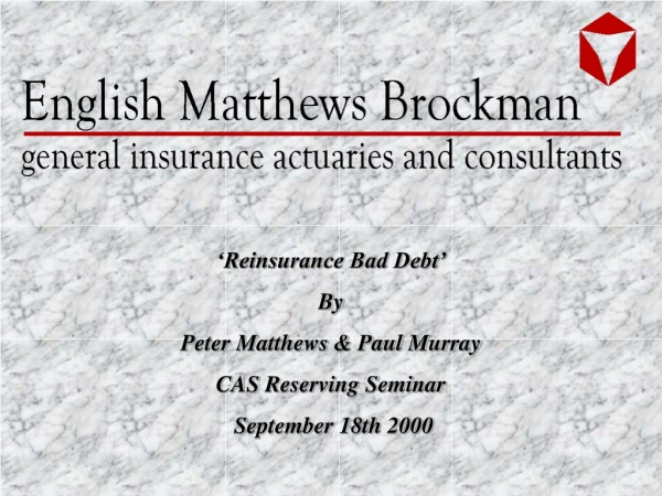 ‘Reinsurance Bad Debt’ By Peter Matthews &amp; Paul Murray  CAS Reserving Seminar  September 18th 2000