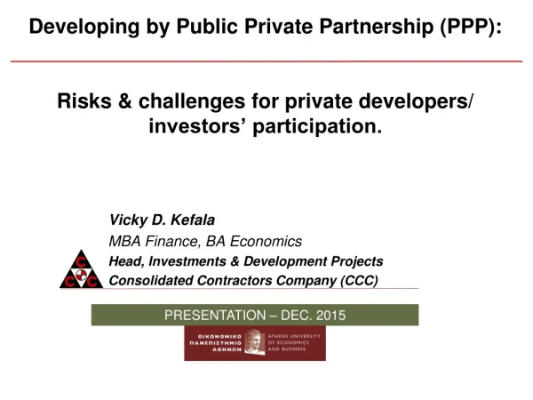 Vicky D. Kefala MBA Finance, BA Economics  Head, Investments &amp; Development Projects