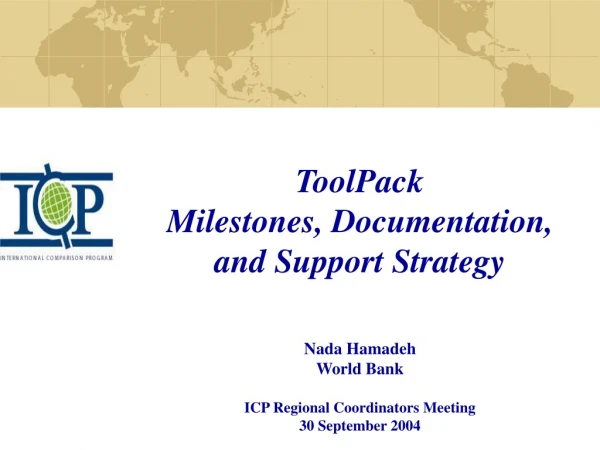 ToolPack  Milestones, Documentation,  and Support Strategy