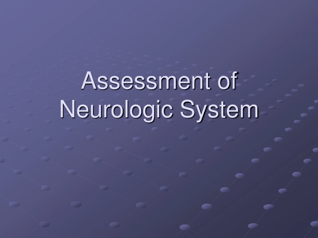 assessment of neurologic system