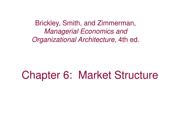 Chapter 6:  Market Structure