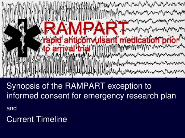 Synopsis of the RAMPART exception to informed consent for emergency research plan and
