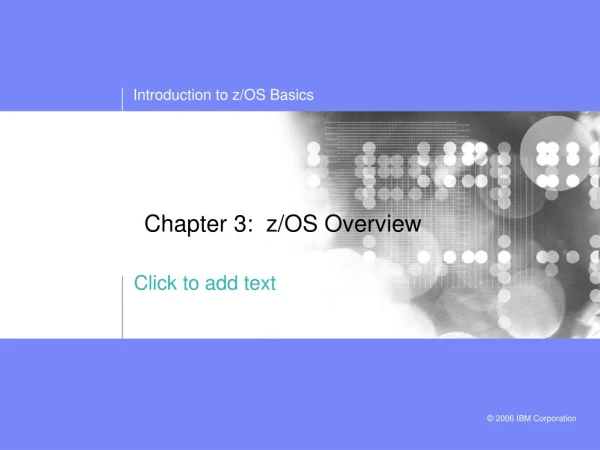 Chapter 3:  z/OS Overview