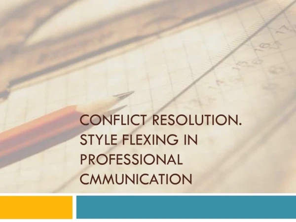 Conflict resolution. Style flexing in professional cmmunication