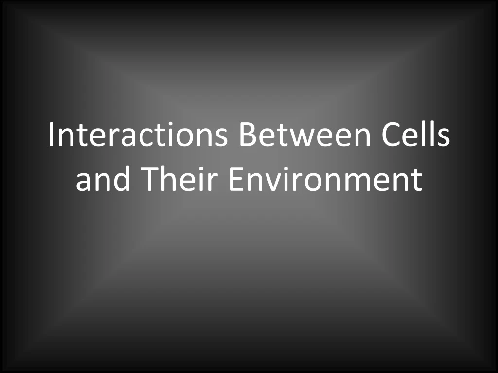 interactions between cells and their environment