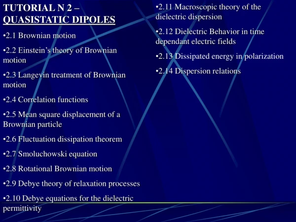 TUTORIAL N 2 –  QUASISTATIC DIPOLES 2.1 Brownian motion 2.2 Einstein’s theory of Brownian motion