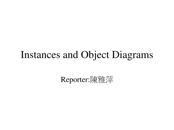 Instances and Object Diagrams