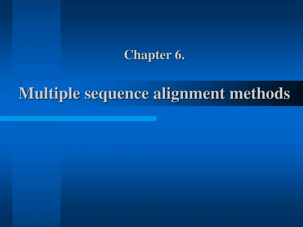 chapter 6 multiple sequence alignment methods