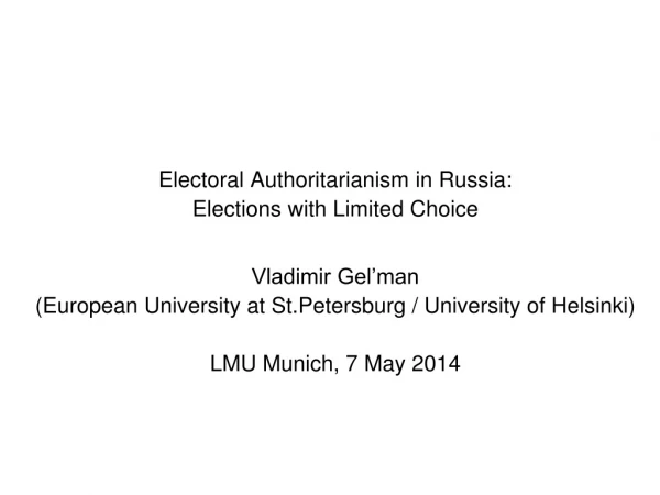 Electoral Authoritarianism in Russia: Elections with Limited Choice Vladimir Gel’man