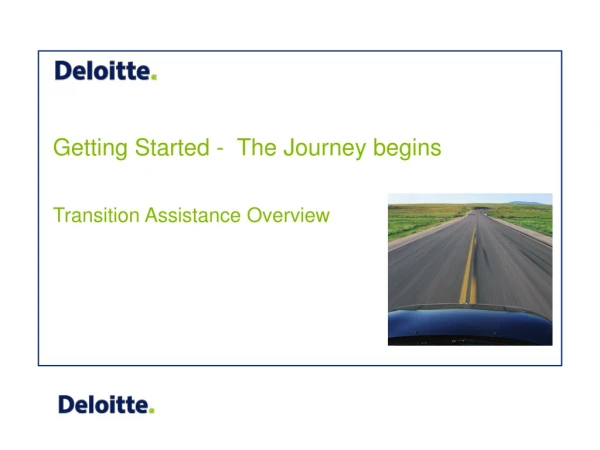 Getting Started -  The Journey begins Transition Assistance Overview