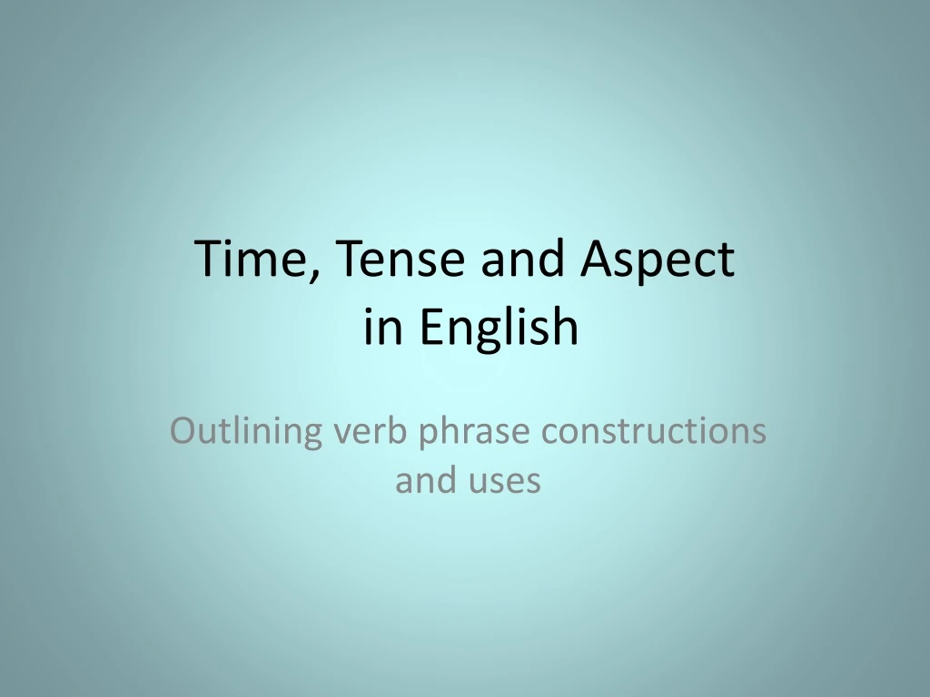 ppt-time-tense-and-aspect-in-english-powerpoint-presentation-free