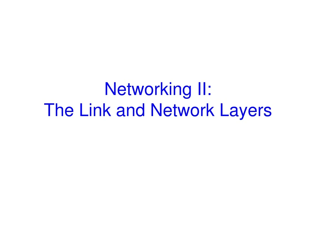 networking ii the link and network layers