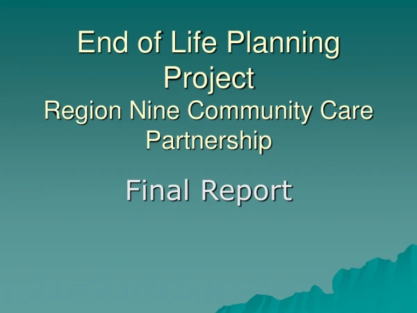 End of Life Planning Project Region Nine Community Care Partnership