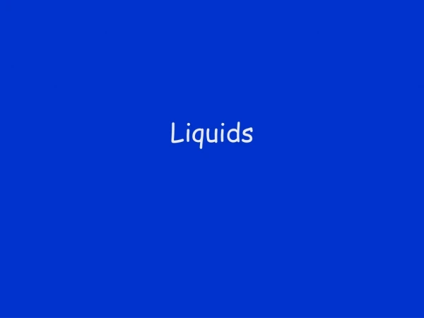 Liquids