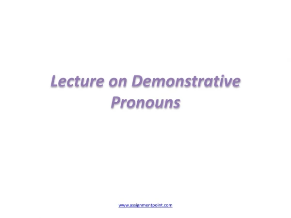 Lecture on Demonstrative Pronouns