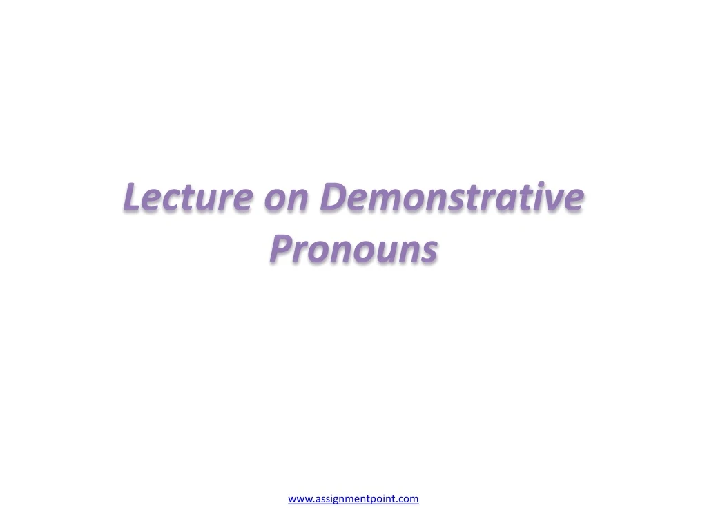lecture on demonstrative pronouns