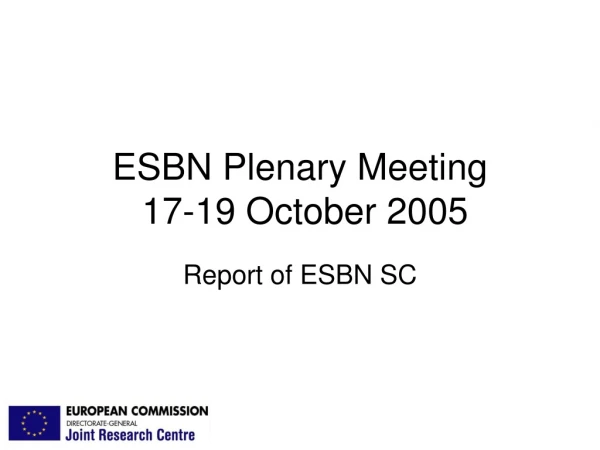 ESBN Plenary Meeting  17-19 October 2005