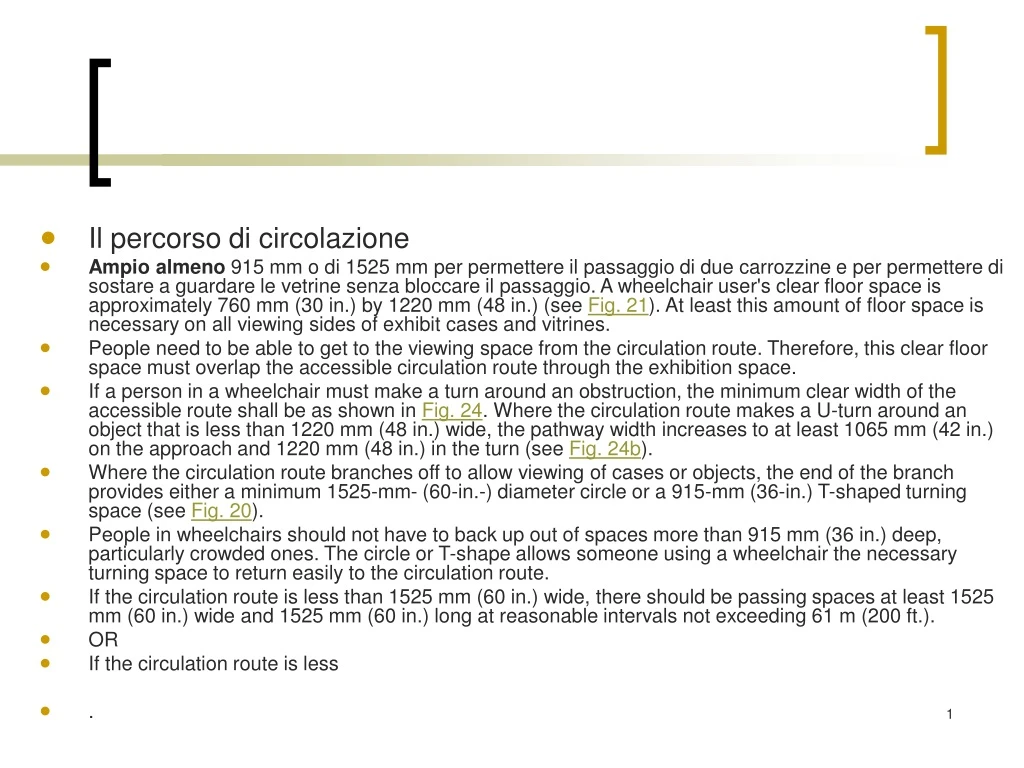 il percorso di circolazione ampio almeno