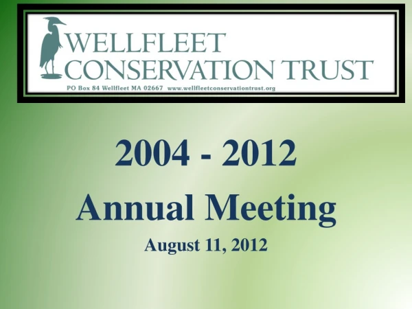 2004 - 2012 Annual Meeting August 11, 2012
