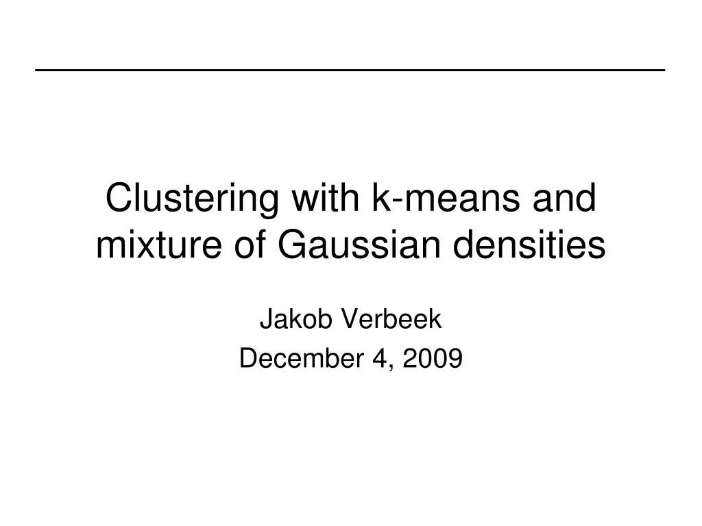 clustering with k means and mixture of gaussian densities