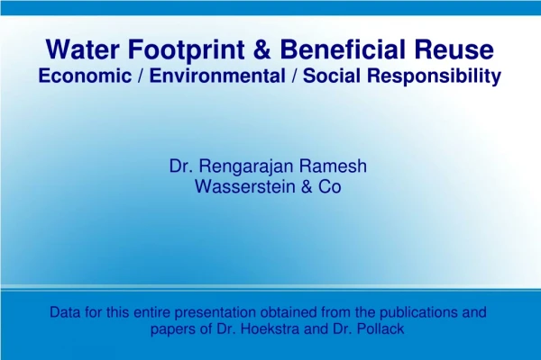 Water Footprint &amp; Beneficial Reuse Economic / Environmental / Social Responsibility