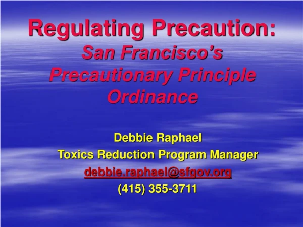 Regulating Precaution: San Francisco’s Precautionary Principle Ordinance