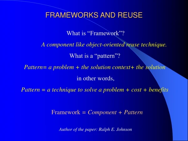 FRAMEWORKS AND REUSE