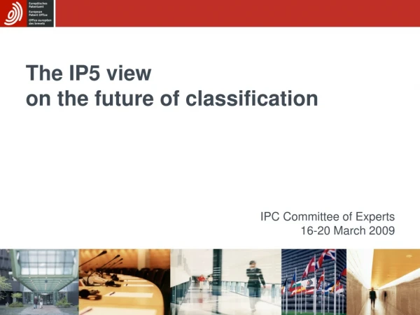 The IP5 view  on the future of classification