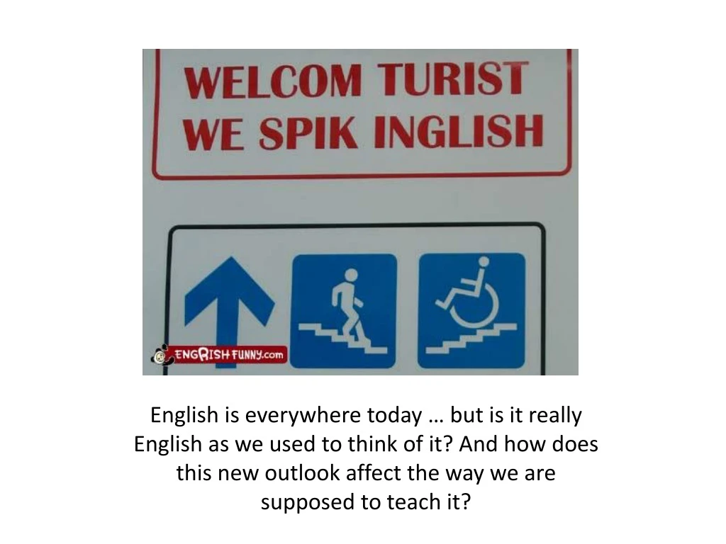 english is everywhere today but is it really