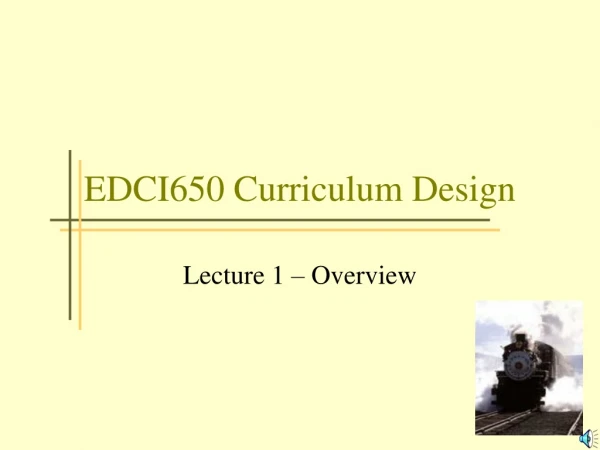 EDCI650 Curriculum Design