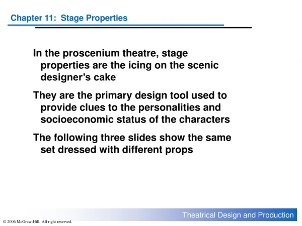 In the proscenium theatre, stage properties are the icing on the scenic designer’s cake