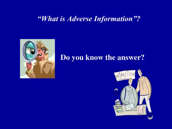 “What is Adverse Information”?