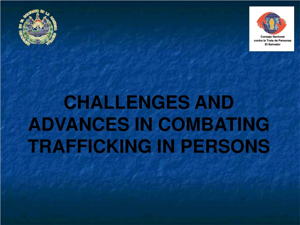 challenges and advances in combating trafficking