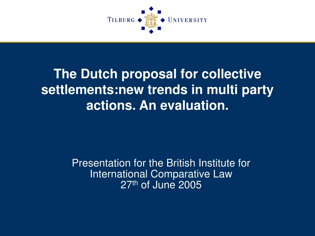 the dutch proposal for collective settlements new trends in multi party actions an evaluation