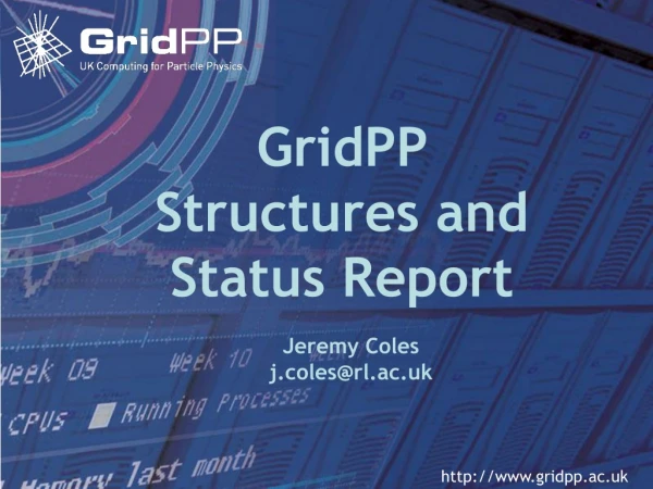 GridPP  Structures and Status Report